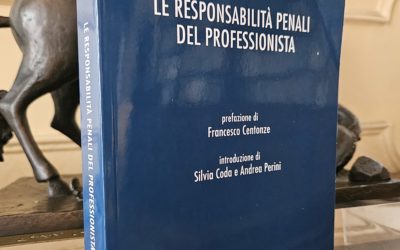 Pubblicato il volume “Le Responsabilità Penali del Professionista”, con introduzione a cura dell’Avv. Silvia Coda e del Prof. Andrea Perini.